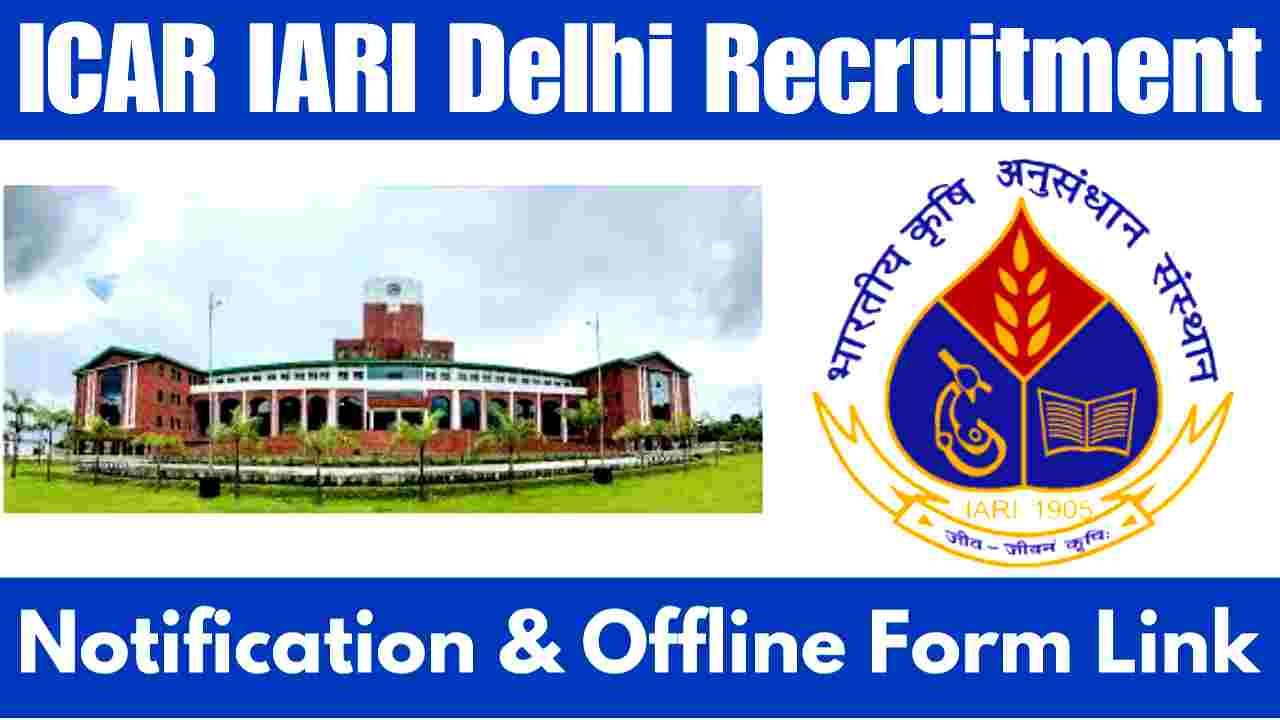 ICAR IARI Delhi Vacancy